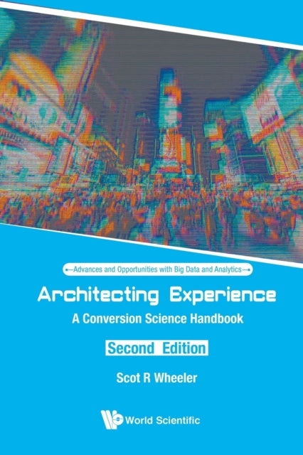 Book cover of: Architecting Experience: A Conversion Science Handbook. By: Scot R. Wheeler