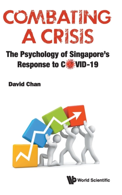 Book cover of: Combating A Crisis: The Psychology Of Singapore's Response To Covid-19. By: DAVID