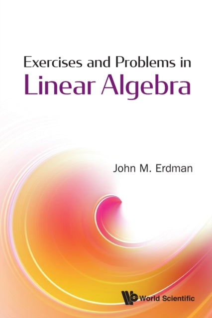 Book cover of: Exercises And Problems In Linear Algebra. By: John M. Erdman