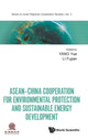 Book cover of: Asean-china Cooperation For Environmental Protection And Sustainable Energy Development. By: Yue Yang
