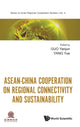 Book cover of: Asean-china Cooperation On Regional Connectivity And Sustainability. By: Yanjun Guo
