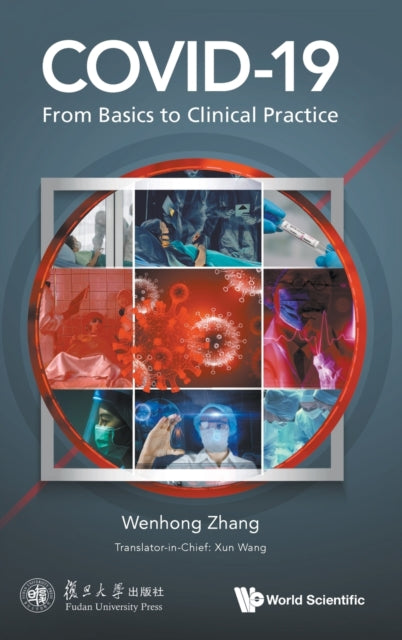 Book cover of: Covid-19: From Basics To Clinical Practice. By: Wenhong Zhang