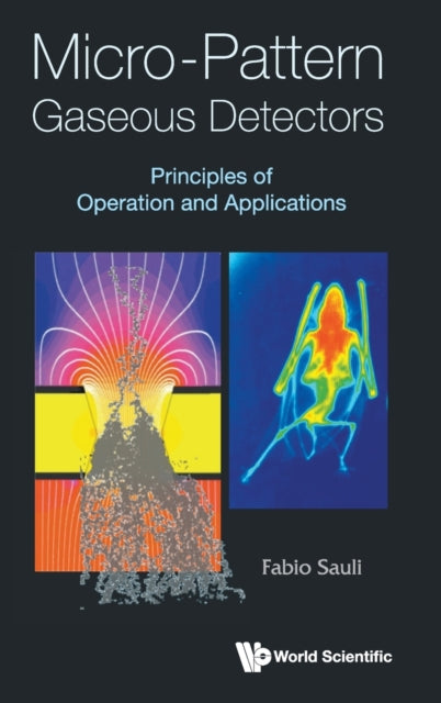 Book cover of: Micro-pattern Gaseous Detectors: Principles Of Operation And Applications. By: Fabio Sauli