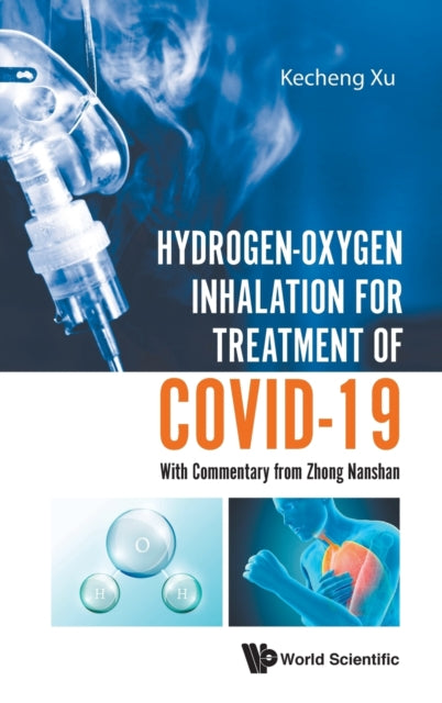 Book cover of: Hydrogen-oxygen Inhalation For Treatment Of Covid-19: With Commentary From Zhong Nanshan. By: Kecheng Xu
