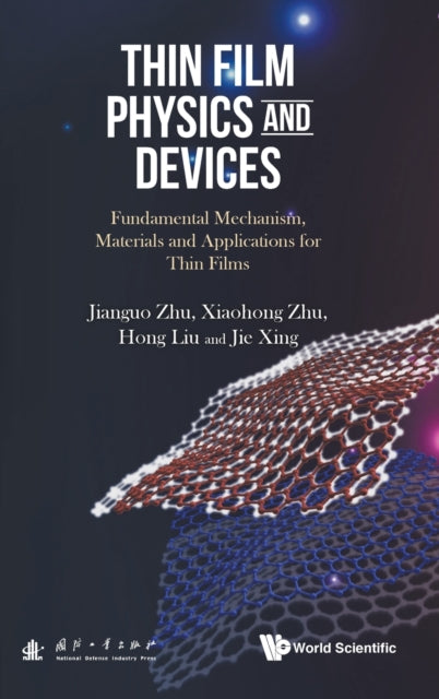 Book cover of: Thin Film Physics And Devices: Fundamental Mechanism, Materials And Applications For Thin Films. By: Jian'guo Zhu