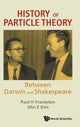 Book cover of: History Of Particle Theory: Between Darwin And Shakespeare. By: Paul H. Frampton
