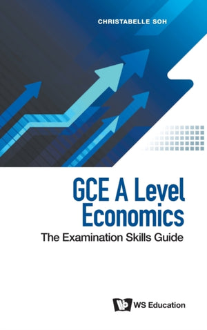 Gce A Level Economics: The Examination Skills Guide