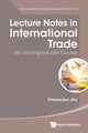 Book cover of: Lecture Notes In International Trade: An Undergraduate Course. By: PRIYARANJAN