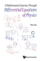 Book cover of: Mathematical Journey Through Differential Equations Of Physics, A. By: Max Lein