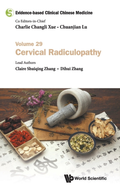 Book cover of: Evidence-based Clinical Chinese Medicine - Volume 29: Cervical Radiculopathy. By: Claire Shuiqing Zhang