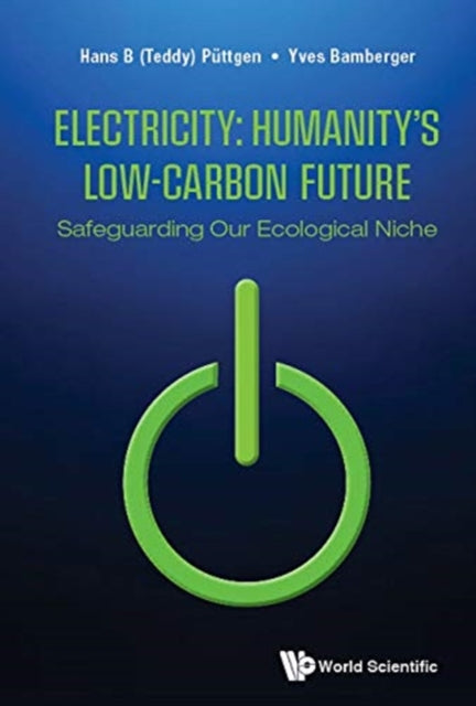 Book cover of: Electricity: Humanity's Low-carbon Future - Safeguarding Our Ecological Niche. By: H. B. Püttgen