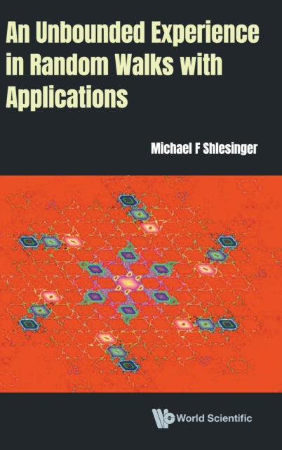 Book cover of: Unbounded Experience In Random Walks With Applications, An. By: Michael F. Shlesinger