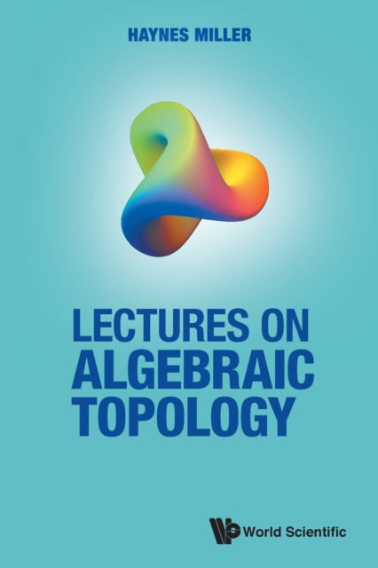 Book cover of: Lectures On Algebraic Topology. By: Haynes R. Miller