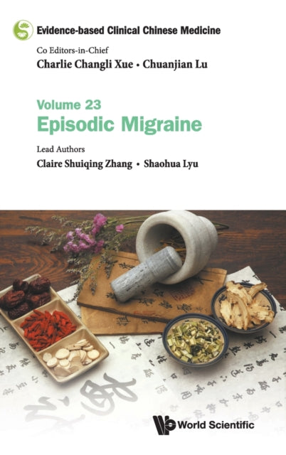 Book cover of: Evidence-based Clinical Chinese Medicine - Volume 23: Episodic Migraine. By: AL