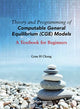Book cover of: Theory And Programming Of Computable General Equilibrium (Cge) Models: A Textbook For Beginners. By: Gene H. Chang