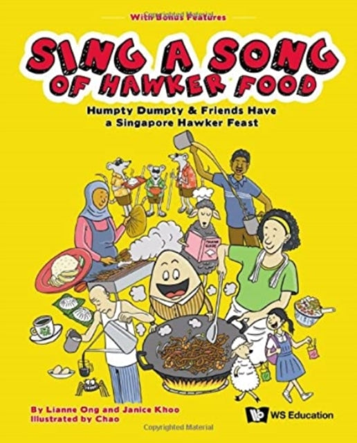 Book cover of: Sing A Song Of Hawker Food: Humpty Dumpty & Friends Have A Singapore Hawker Feast. By: Lianne Ong