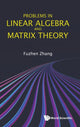 Book cover of: Problems In Linear Algebra And Matrix Theory. By: Fuzhen Zhang