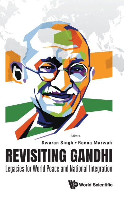 Book cover of: Revisiting Gandhi: Legacies For World Peace And National Integration. By: Swaran Singh