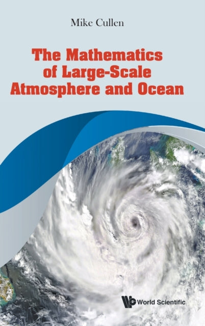 Book cover of: Mathematics Of Large-scale Atmosphere And Ocean, The. By: Michael John Priestley Cullen