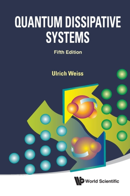 Book cover of: Quantum Dissipative Systems (Fifth Edition). By: U. Weiss