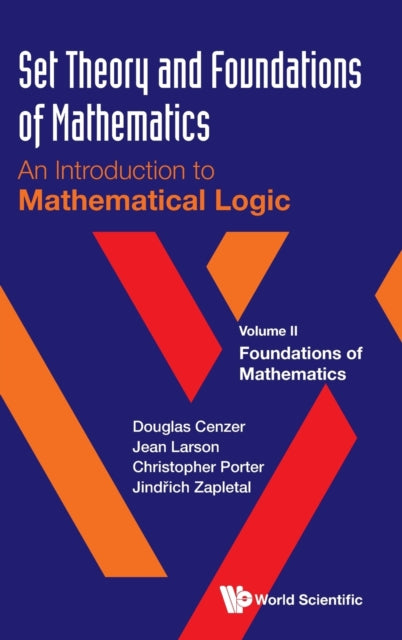 Book cover of: Set Theory And Foundations Of Mathematics: An Introduction To Mathematical Logic - Volume Ii: Foundations Of Mathematics. By: Douglas Cenzer