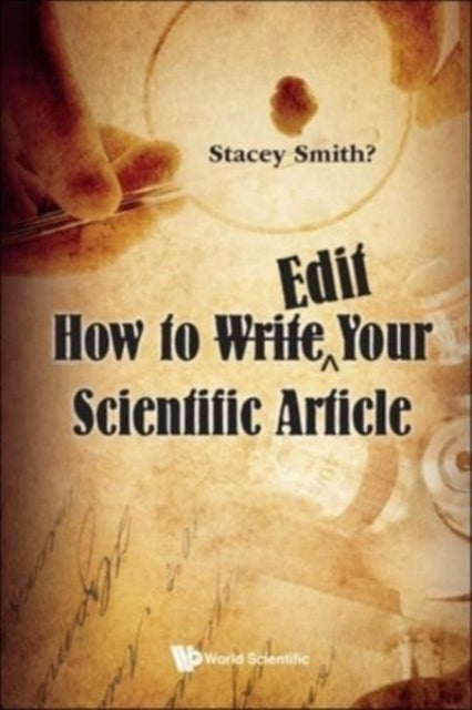 Book cover of: How To <Strike>write</strike>E„edit Your Scientific Article. By: STACEY