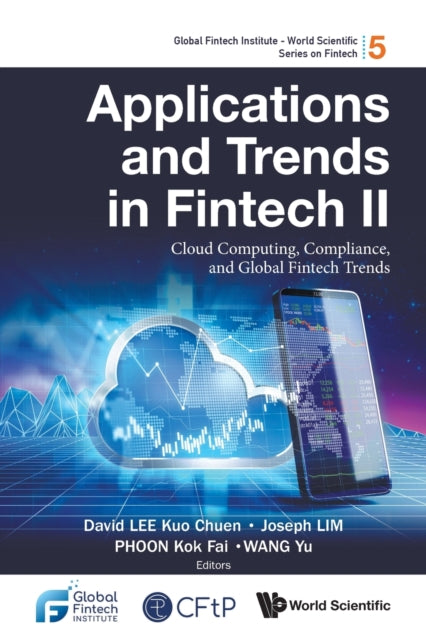 Book cover of: Applications And Trends In Fintech Ii: Cloud Computing, Compliance, And Global Fintech Trends. By: David Lee