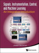 Book cover of: Signals, Instrumentation, Control, And Machine Learning: An Integrative Introduction. By: J. Bentsman