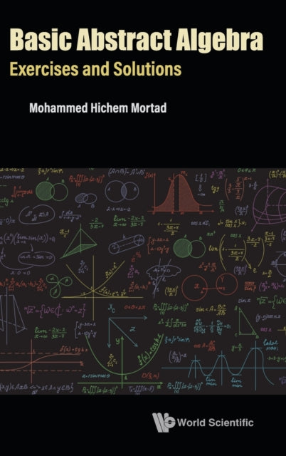 Book cover of: Basic Abstract Algebra: Exercises And Solutions. By: Mohammed Hichem Mortad