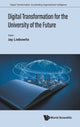 Book cover of: Digital Transformation For The University Of The Future. By: Jay Liebowitz