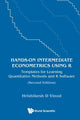 Book cover of: Hands-on Intermediate Econometrics Using R: Templates For Learning Quantitative Methods And R Software. By: Hrishikesh D Vinod