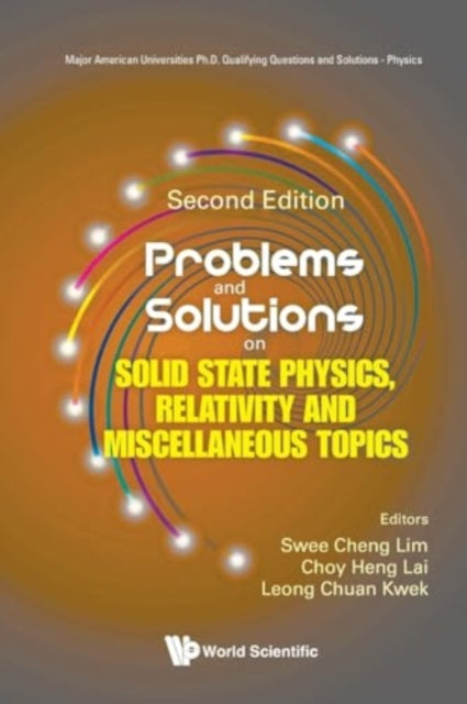 Book cover of: Problems And Solutions On Solid State Physics, Relativity And Miscellaneous Topics. By: KWEK