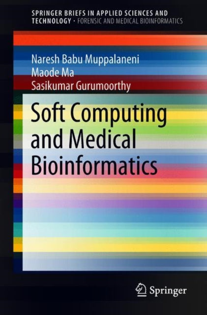 Book cover of: Soft Computing and Medical Bioinformatics. By: Naresh Babu Muppalaneni