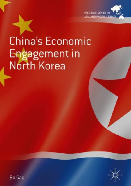 Book cover of: China's Economic Engagement in North Korea. By: Bo Gao
