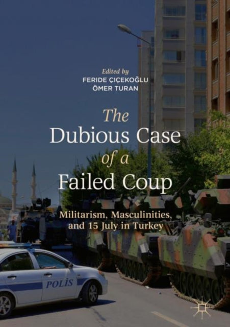 Book cover of: Dubious Case of a Failed Coup. By: Feride Çiçekoğlu
