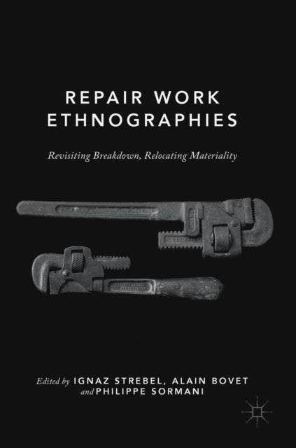 Book cover of: Repair Work Ethnographies. By: Ignaz Strebel