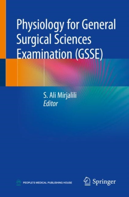 Book cover of: Physiology for General Surgical Sciences Examination (GSSE). By: S. Ali Mirjalili