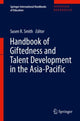 Book cover of: Handbook of Giftedness and Talent Development in the Asia-Pacific. By: Susen R. Smith