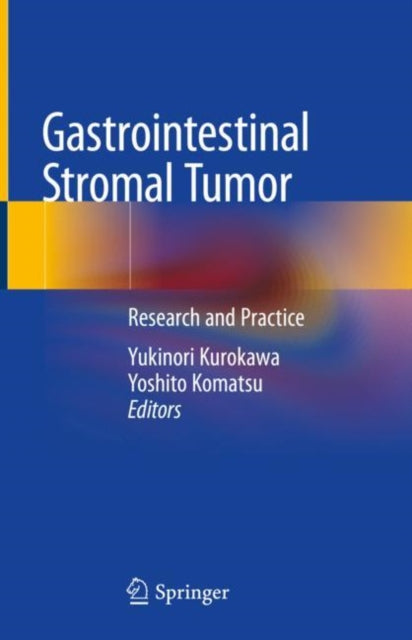 Book cover of: Gastrointestinal Stromal Tumor. By: Yukinori Kurokawa