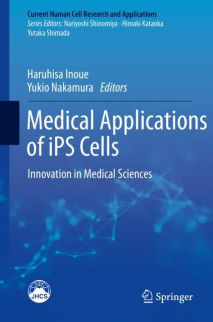 Book cover of: Medical Applications of iPS Cells. By: Haruhisa Inoue
