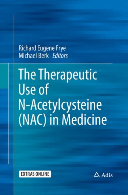 Book cover of: Therapeutic Use of N-Acetylcysteine (NAC) in Medicine. By: Richard Eugene Frye