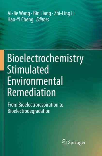 Book cover of: Bioelectrochemistry Stimulated Environmental Remediation. By: Ai-Jie Wang