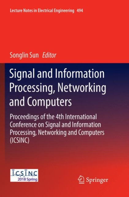 Book cover of: Signal and Information Processing, Networking and Computers. By: Songlin Sun