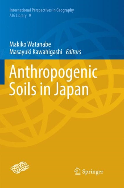 Book cover of: Anthropogenic Soils in Japan. By: Makiko Watanabe