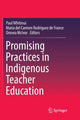 Book cover of: Promising Practices in Indigenous Teacher Education. By: Paul Whitinui
