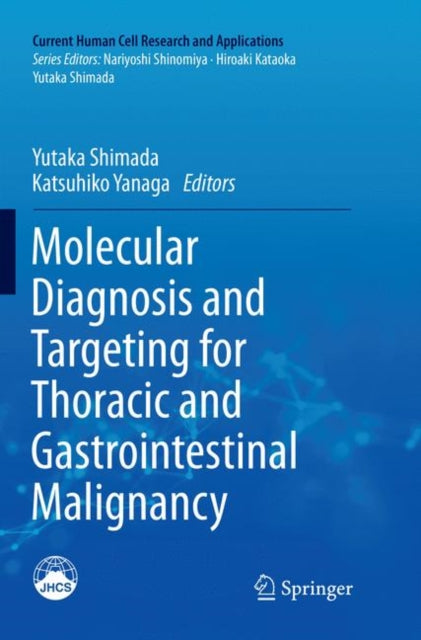 Book cover of: Molecular Diagnosis and Targeting for Thoracic and Gastrointestinal Malignancy. By: Yutaka Shimada