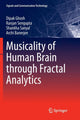 Book cover of: Musicality of Human Brain through Fractal Analytics. By: Dipak Ghosh