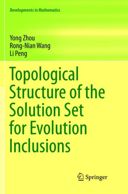 Book cover of: Topological Structure of  the Solution Set for Evolution Inclusions. By: Yong Zhou
