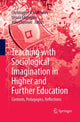 Book cover of: Teaching with Sociological Imagination in Higher and Further Education