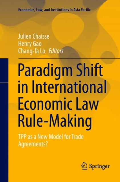 Book cover of: Paradigm Shift in International Economic Law Rule-Making. By: Julien Chaisse